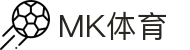 MK体育(MKSPORTS)中国 - 官方网站
